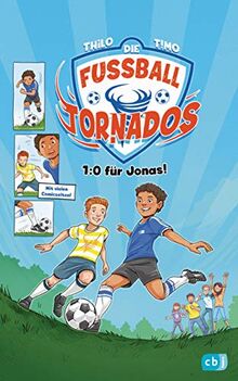 Die Fußball-Tornados - 1:0 für Jonas: Mit coolem Comic von Timo Grubing (Die Fußball-Tornados-Reihe, Band 1)