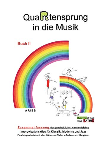 QuaRtensprung in die Musik: ZUSAMMENFASSUNG der ganzheitlichen Harmonielehre - Improvisationsatlas für Klassik, Moderne und Jazz, Buch 2