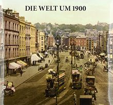 Die Welt um 1900