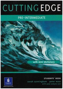 Cutting Edge, Pre-Intermediate : Students' Book: A Practical Approach to Task Based Learning