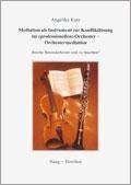 Mediation als Instrument zur Konfliktlösung im (professionellen) Orchester - Orchestermediation: Welche Besonderheiten sind zu beachten?