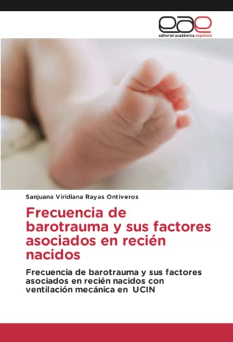 Frecuencia de barotrauma y sus factores asociados en recién nacidos: Frecuencia de barotrauma y sus factores asociados en recién nacidos con ventilación mecánica en UCIN