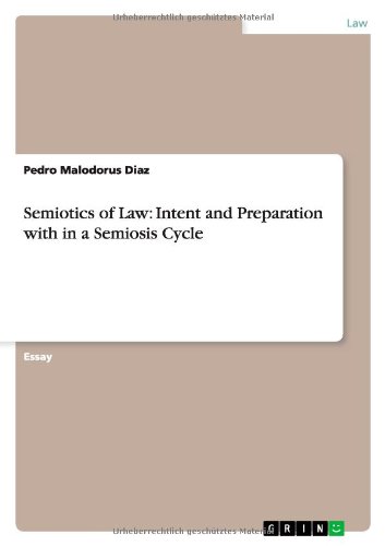 Semiotics of Law: Intent and Preparation with in a Semiosis Cycle