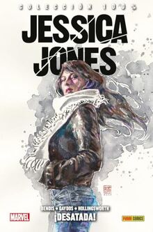 Jessica Jones. Desatada (100% MARVEL HC)