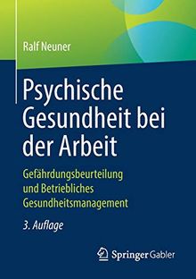 Psychische Gesundheit bei der Arbeit: Gefährdungsbeurteilung und Betriebliches Gesundheitsmanagement