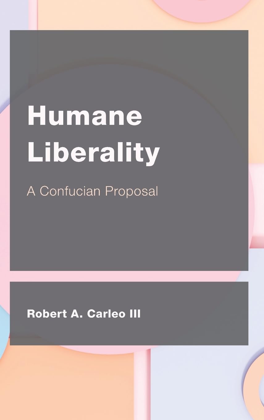 HUMANE LIBERALITY: A Confucian Proposal