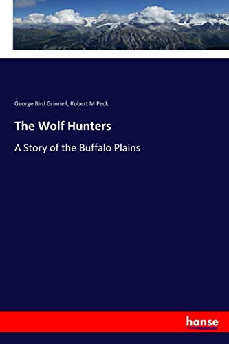 The Wolf Hunters: A Story of the Buffalo Plains