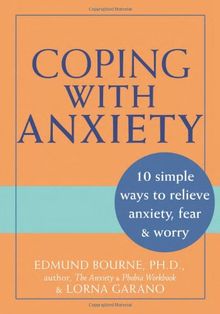 Coping with Anxiety: 10 Simple Ways to Relieve Anxiety, Fear & Worry