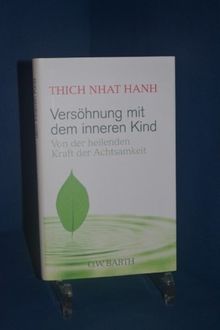 Versöhnung mit dem inneren Kind: Von der heilenden Kraft der Achtsamkeit