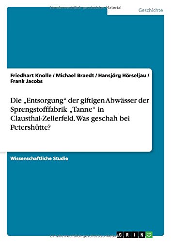Die Entsorgung der giftigen Abwässer der Sprengstofffabrik Tanne in Clausthal-Zellerfeld. Was geschah bei Petershütte?