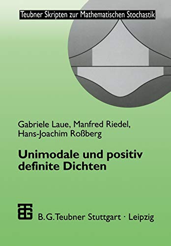 Unimodale und positiv definite Dichten (Teubner Skripten zur Mathematischen Stochastik) (German Edition)