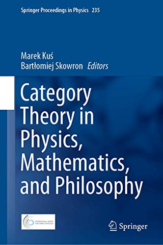 Category Theory in Physics, Mathematics, and Philosophy (Springer Proceedings in Physics, 235, Band 235)