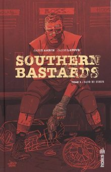 Southern bastards. Vol. 2. Sang et sueur