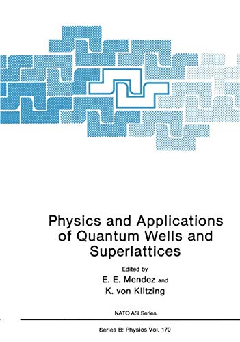 Physics and Applications of Quantum Wells and Superlattices (Nato Science Series B) (Nato Science Series B:, 170, Band 170)
