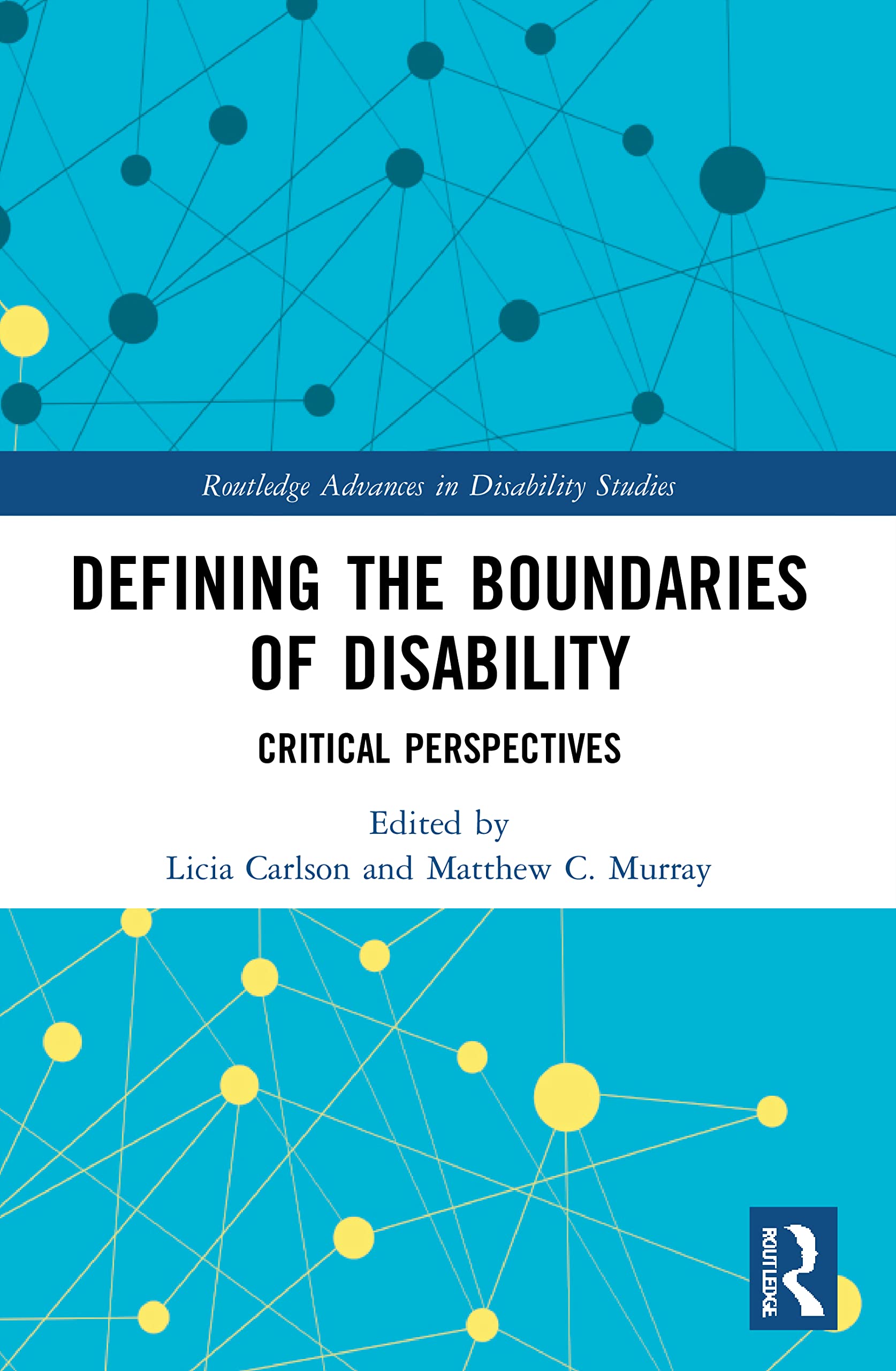 Defining the Boundaries of Disability: Critical Perspectives (Routledge Advances in Disability Studies)