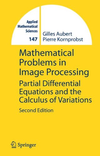 Mathematical Problems in Image Processing: Partial Differential Equations and the Calculus of Variations (Applied Mathematical Sciences)