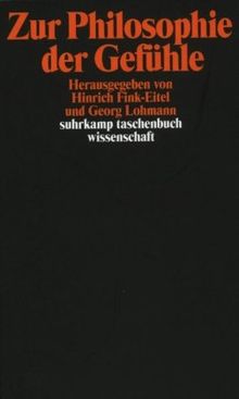 Zur Philosophie der Gefühle: Herausgegeben von Hinrich Fink-Eitel und Georg Lohmann (suhrkamp taschenbuch wissenschaft)