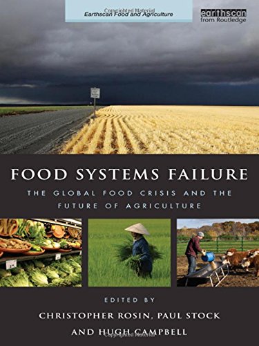 Food Systems Failure: The Global Food Crisis and the Future of Agriculture (Earthscan Food and Agriculture)