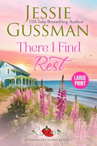 There I Find Rest (Strawberry Sands Beach Romance Book 1) (Strawberry Sands Beach Sweet Romance) Large Print Edition