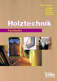 Holztechnik: Fachstufe. Lehr- /Fachbuch