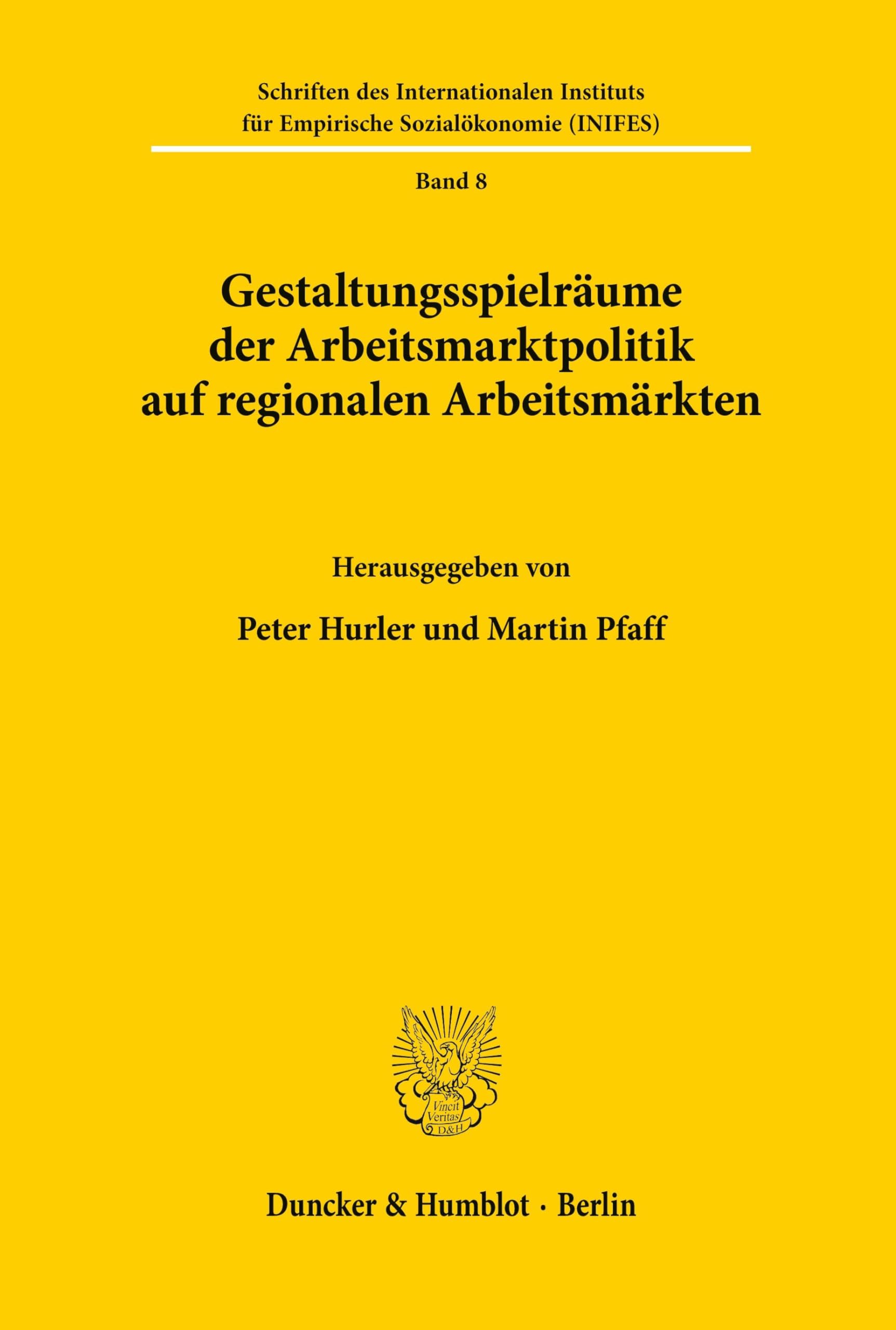 Gestaltungsspielräume der Arbeitsmarktpolitik auf regionalen Arbeitsmärkten.: Vorträge anläßlich eines Workshops zum Thema Gestaltungsspielräume der ... Empirische Sozialökonomie (INIFES), Band 8)