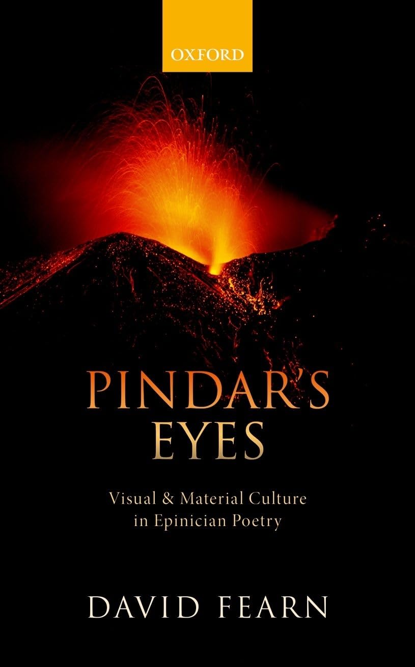Pindar's Eyes: Visual and Material Culture in Epinician Poetry