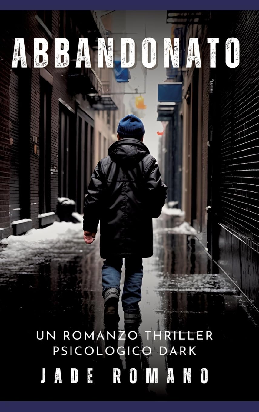 Abbandonato: Un Romanzo Thriller Psicologico Dark