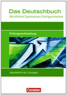 Das Deutschbuch - Berufliches Gymnasium/Fachgymnasium: Prüfungsvorbereitung: Arbeitsheft mit Lösungen