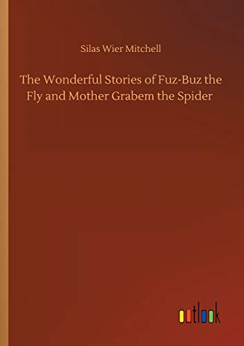 The Wonderful Stories of Fuz-Buz the Fly and Mother Grabem the Spider
