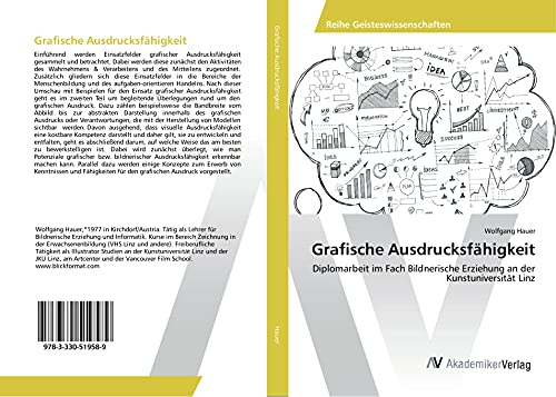 Grafische Ausdrucksfähigkeit: Diplomarbeit im Fach Bildnerische Erziehung an der Kunstuniversität Linz