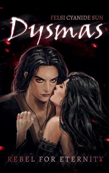Dysmas: Rebel for Eternity - Dark Romance -