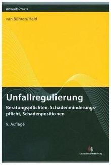 Unfallregulierung: Beratungspflichten, Schadenminderungspflicht, Schadenpositionen