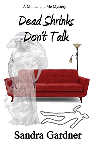 Dead Shrinks Don't Talk: A Mother and Me Mystery (Mother and Me Mysteries, Band 1)