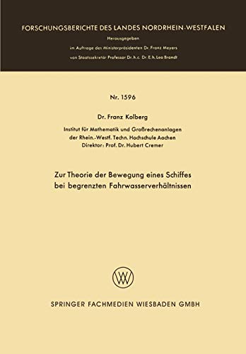 Zur Theorie der Bewegung eines Schiffes bei begrenzten Fahrwasserverhältnissen (Forschungsberichte des Landes Nordrhein-Westfalen, 1596, Band 1596)