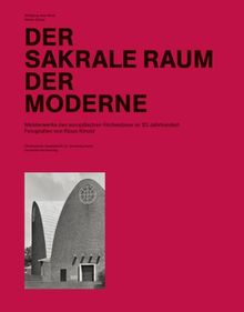 Der sakrale Raum der Moderne: Meisterwerke des europäischen Kirchenbaus im 20. Jahrhundert