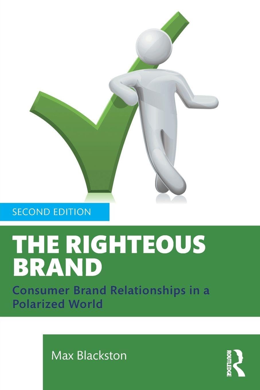 The Righteous Brand: Consumer Brand Relationships in a Polarized World