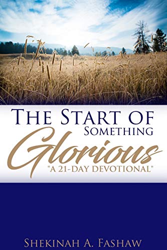The Start of Something Glorious A 21-Day Devotional