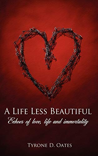 A Life Less Beautiful: Echoes of Love, Life and Immortality