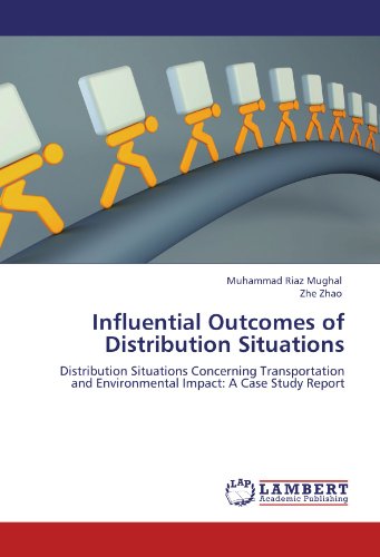 Influential Outcomes of Distribution Situations: Distribution Situations Concerning Transportation and Environmental Impact: A Case Study Report