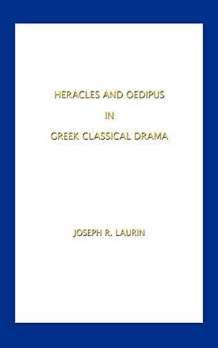 Heracles and Oedipus in Greek Classical Drama