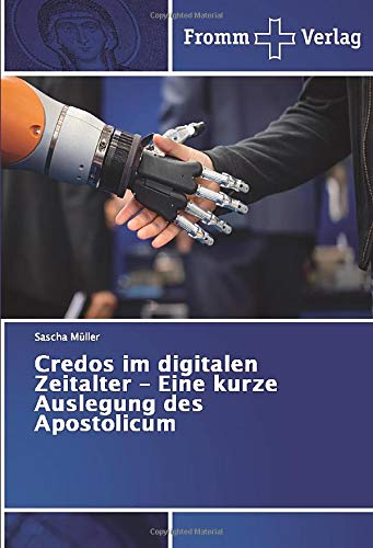 Credos im digitalen Zeitalter – Eine kurze Auslegung des Apostolicum
