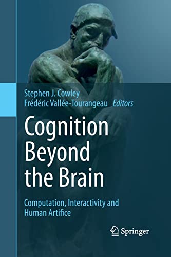 Cognition Beyond the Brain: Computation, Interactivity and Human Artifice