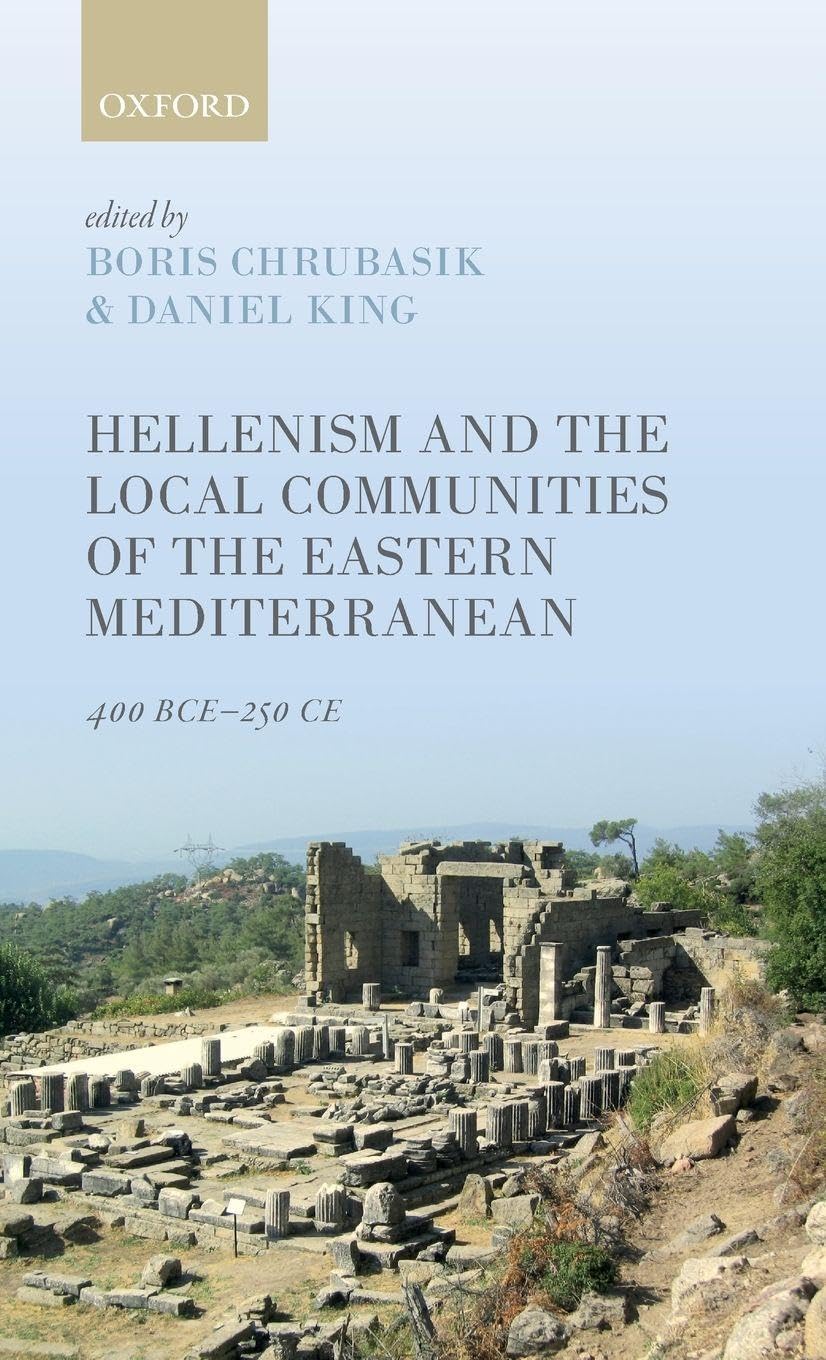HELLENISM & LOC COMM EAST MEDITER C: 400 BCE-250 CE