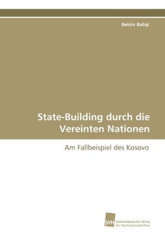 State- Building durch die Vereinten Nationen: Am Fallbeispiel des Kosovo