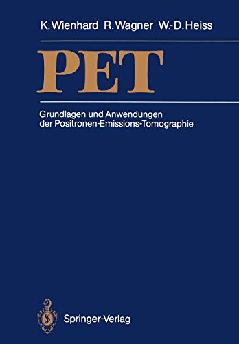 Pet: Grundlagen und Anwendungen der Positronen-Emissions-Tomographie