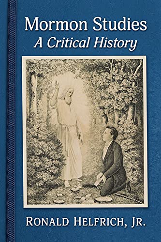 Mormon Studies: A Critical History