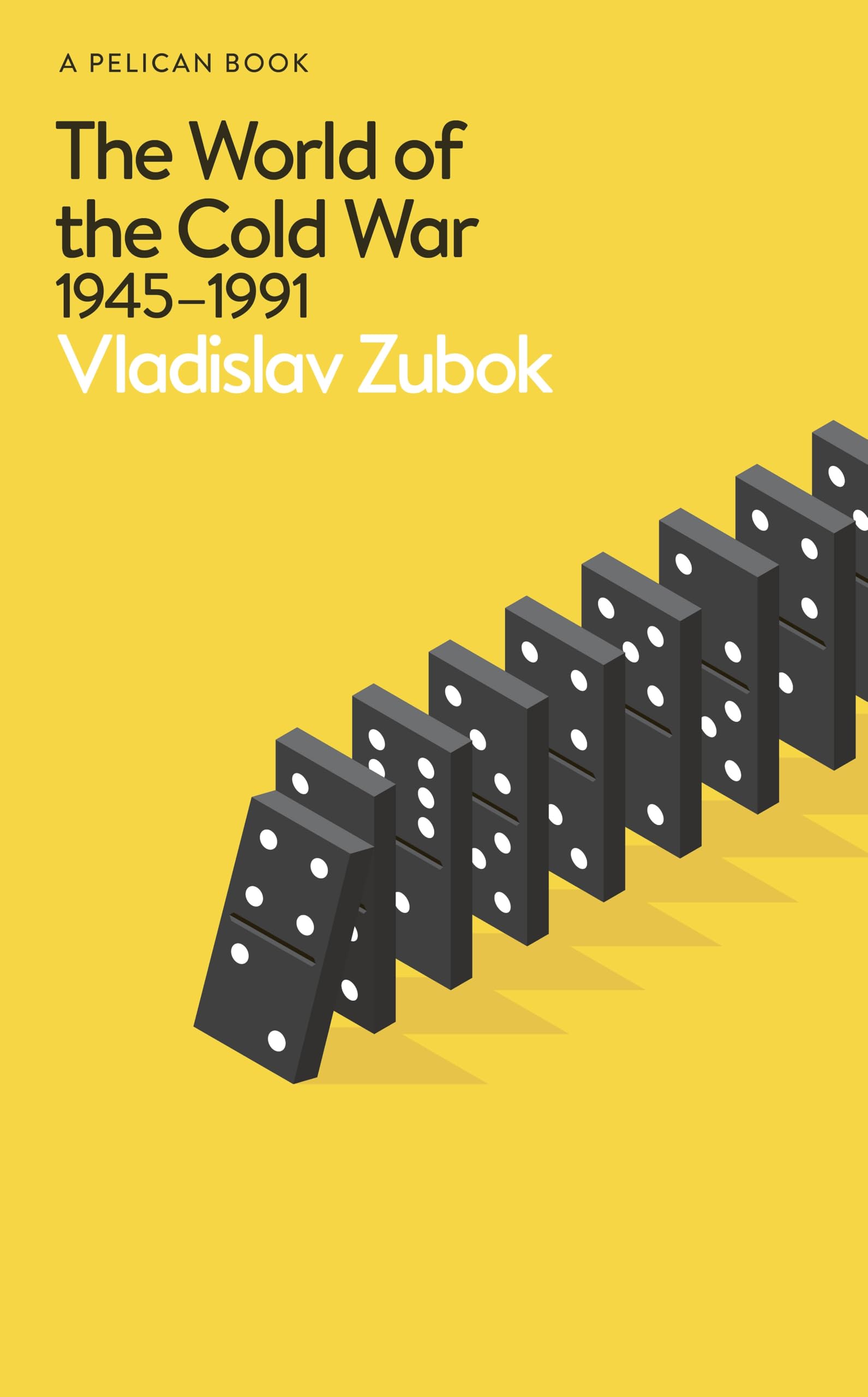 Vladislav Zubok The Cold War, A New History