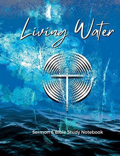 Living Water: Sermon and Bible Study Notebook