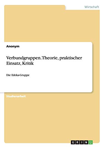 Verbundgruppen. Theorie, praktischer Einsatz, Kritik: Die Edeka-Gruppe