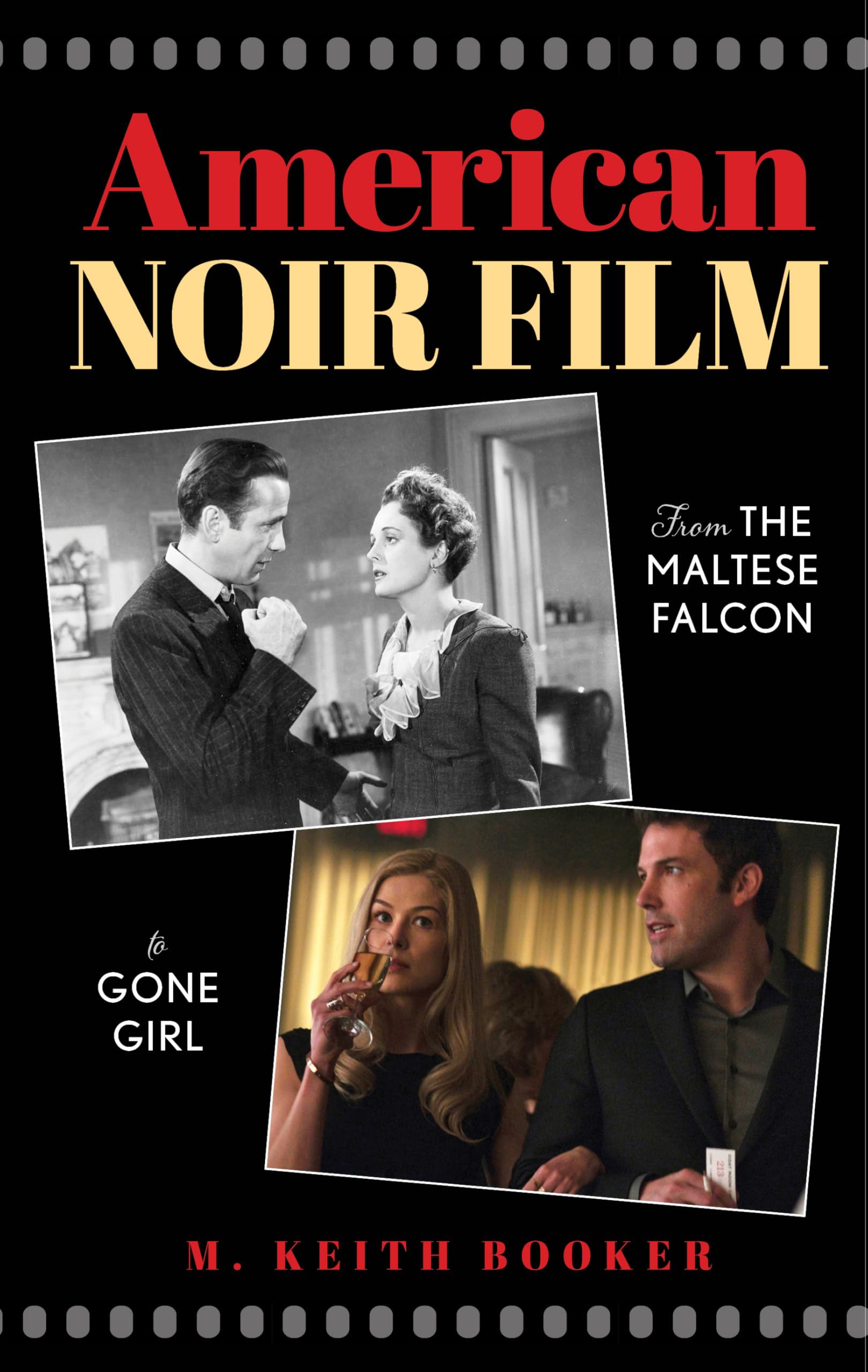 Booker, M. Keith American Noir Film, From The Maltese Falcon To Gone Girl